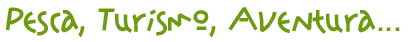 Pesca, Turismo, Aventura